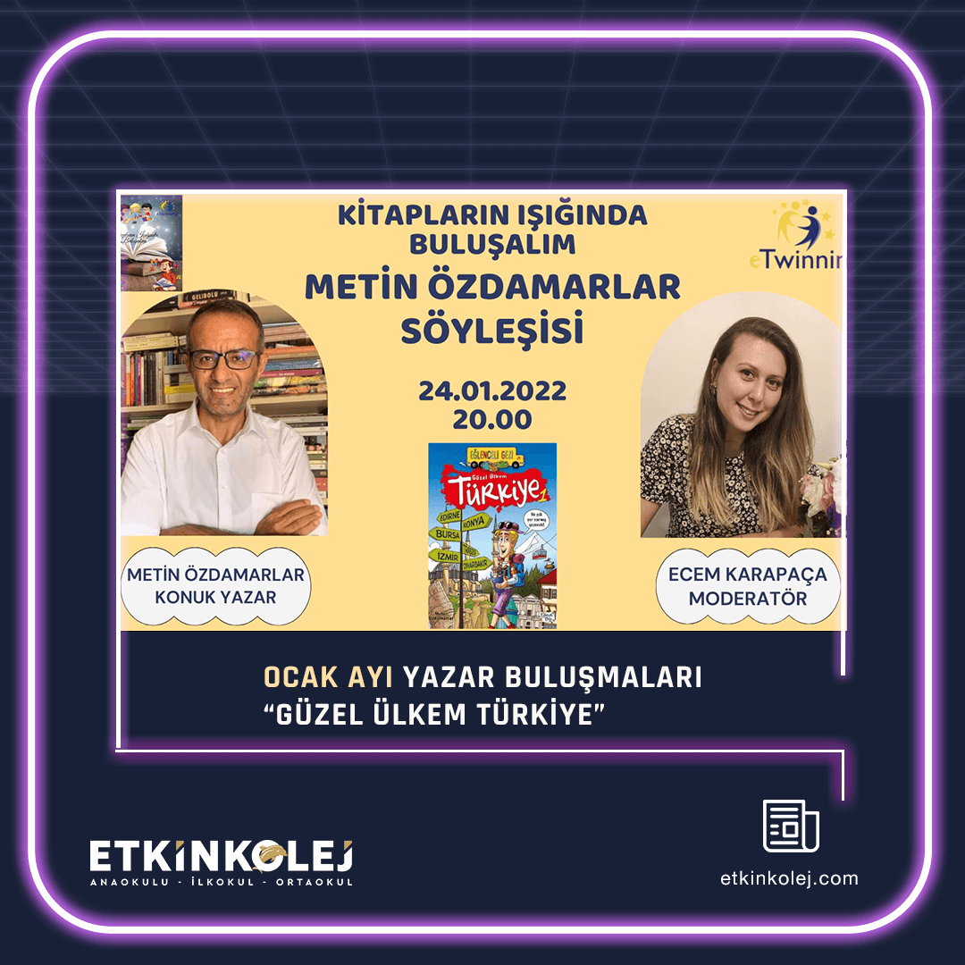 Etkin Kolej | Ocak Ayı Yazar Söyleşileri-"Güzel Ülkem Türkiye" 