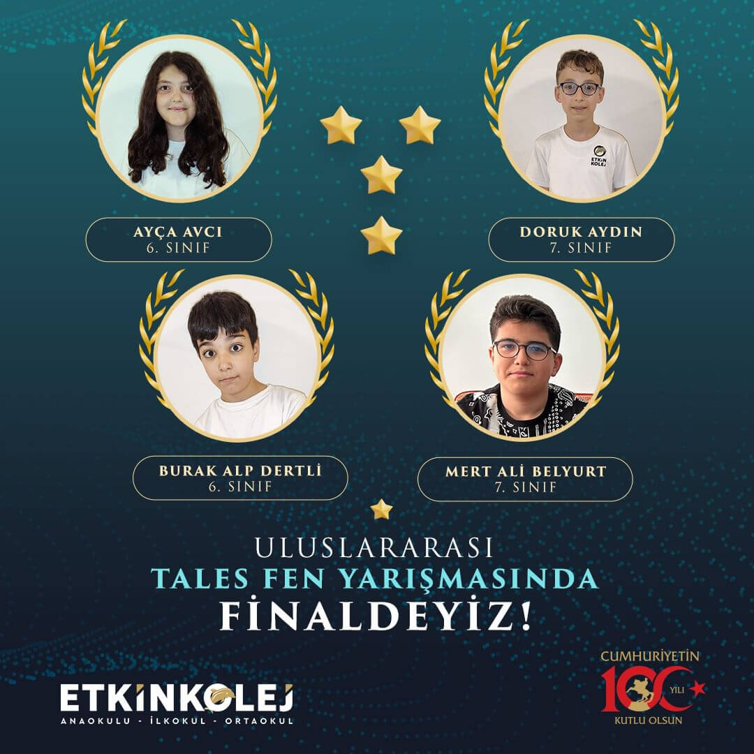Etkin Kolej | Uluslararası Tales Fen Yarışmasında Finaldeyiz
